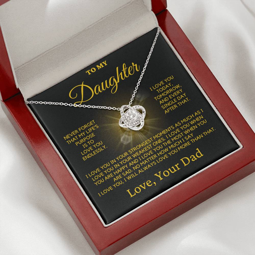 To My Daughter-My Life's Purpose Is To Love Your Endlessly.