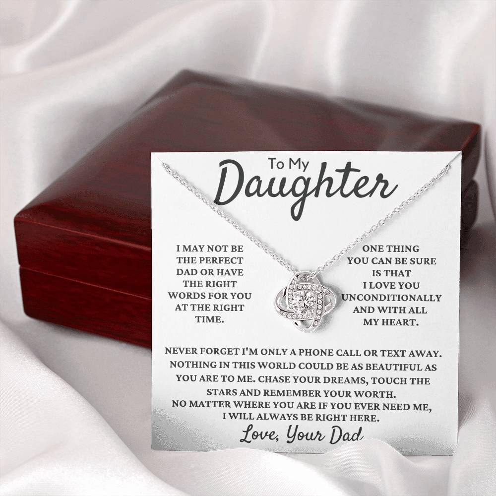 To My Daughter-One Thing You Can Be Sure is That I Love You Unconditionally and With All My Heart.