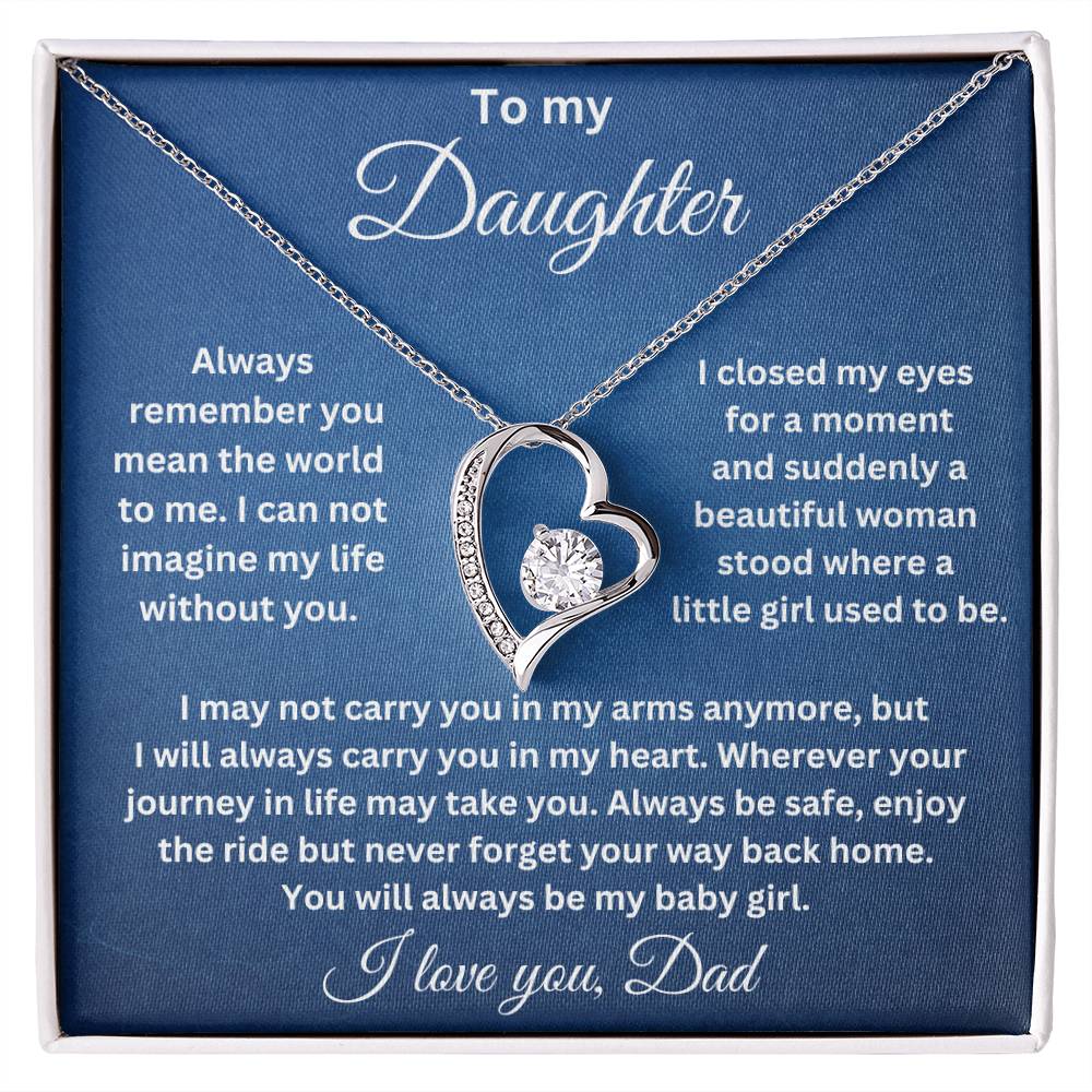 To My Daughter-Always remember you mean the world to me. Endless Love Necklace.