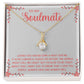 To My Soulmate, Loving You Has Become A Must For M-e Alluring Beauty Necklace