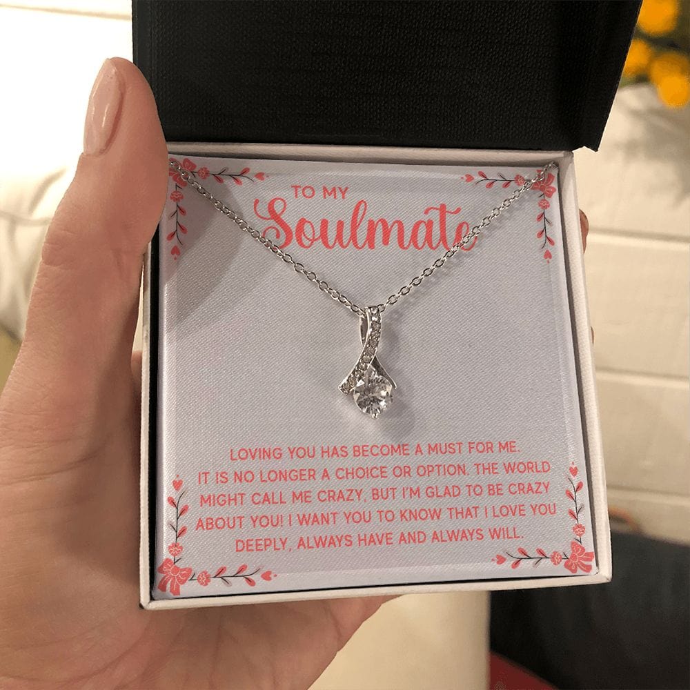 To My Soulmate, Loving You Has Become A Must For M-e Alluring Beauty Necklace