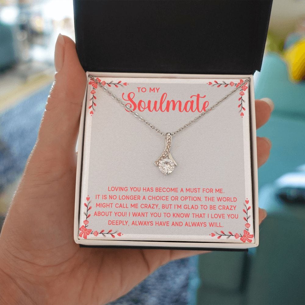 To My Soulmate, Loving You Has Become A Must For M-e Alluring Beauty Necklace