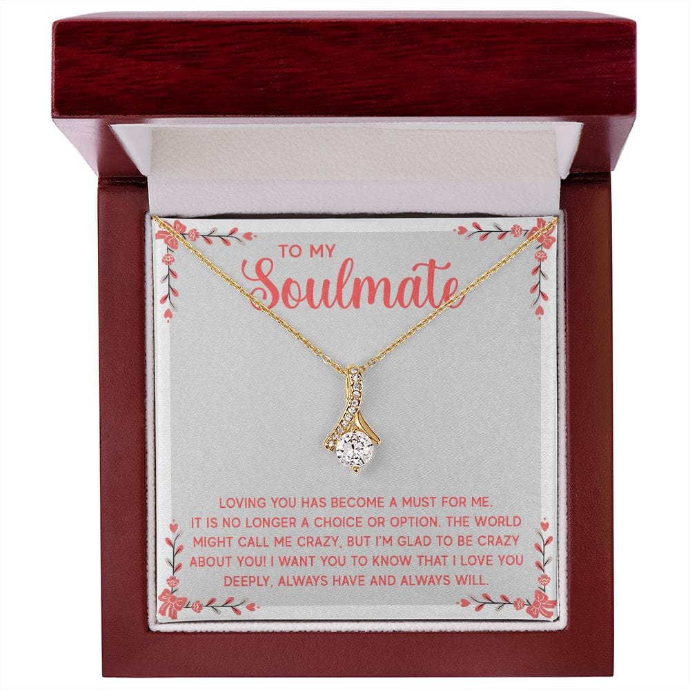 To My Soulmate, Loving You Has Become A Must For M-e Alluring Beauty Necklace